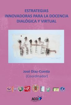 estrategias innovadoras para la docencia dialogica y virtual (ebook)-jose diaz cuesta-9788415705956