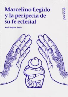 marcelino legido y la peripecia de su fe eclesial-jose joaquin tapia-9788415809456