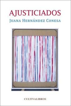 ajusticiados-juana maria hernandez conesa-9788415826156