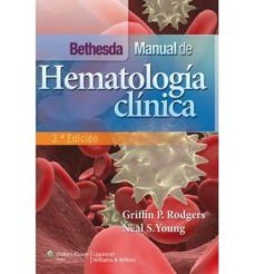 bethesda. manual de hematologia clinica (3ª ed.)-griffin p. rogers-neal s. young-9788415840756