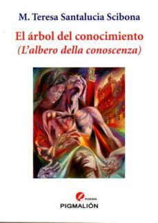 el arbol del conocimiento = l'albero della conozcenza (ed. bilingüe español-italiano)-m. teresa santalucia scibona-9788415916956