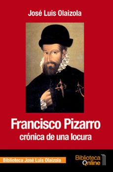 francisco pizarro-jose luis olaizola-9788415998556