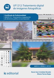 tratamiento digital de imagenes fotograficas. argp0110 (ebook)-rocio san cristobal alcaide-alvaro torres rojas-9788416067756