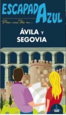 avila y segovia 2015 (escapada azul) (2ª ed.)-paloma ledrado villafuertes-9788416137756