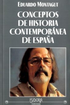 conceptos de historia contemporanea de españa-eduardo montagut-9788416250356