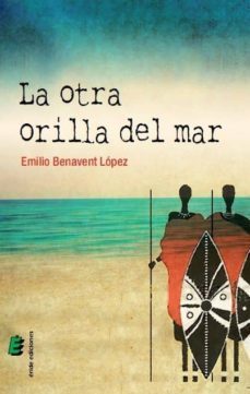 la otra orilla del mar-emilio benavent lopez-9788416321056
