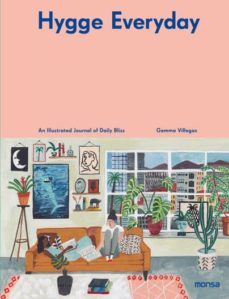 hygge everyday: an illustrated journal of daily bliss (ed. bilingue español - ingles)-gemma villegas-9788416500956