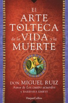 el arte tolteca de la vida y la muerte-9788416502356