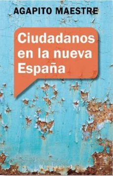 ciudadanos en la nueva españa-agapito maestre-9788416541256