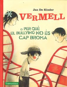 vermell o per que el bulling no es cap broma-jan de kinder-9788416578856