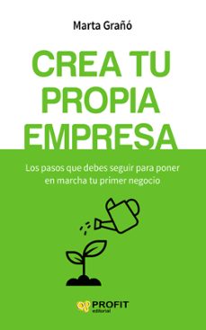 crea tu propia empresa: los pasos que debes seguir para poner en marcha tu primer negocio-9788416583256