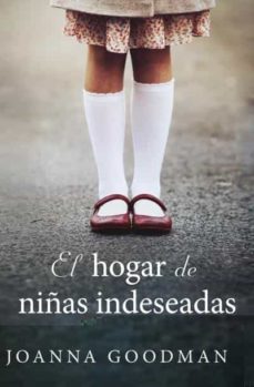 el hogar de niñas indeseadas-joanna goodman-9788416622856