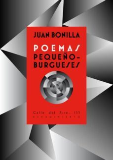 poemas pequeño-burgueses-juan bonilla-9788416685356
