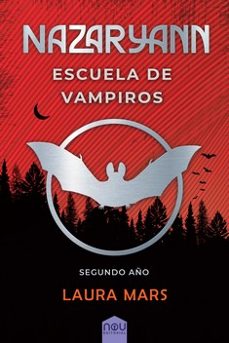 nazaryann escuela de vampiros, segundo año-laura mars-9788417268756