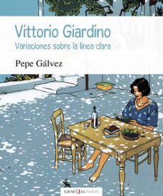 vittorio giardino: variaciones sobre la linea clara-pepe galvez-9788417315856