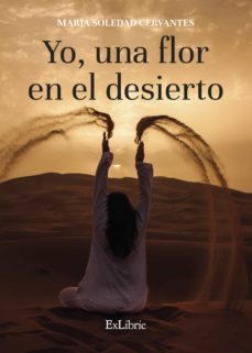 (i.b.d.) yo, una flor en el desierto-mara soledad cervantes-9788417334956