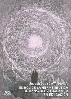 el rol de la hermeneutica de hans-georg gadamer en educacion (ebook)-joseph desire atangana-9788417519056