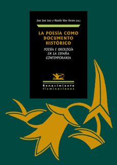 la poesia como documento historico: poesia e ideologia en la españa contemporanea-9788417550356