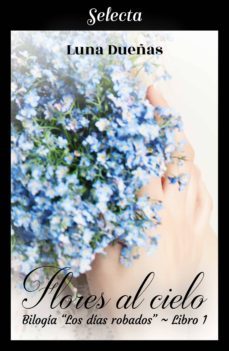 flores al cielo (los dias robados 1) (ebook)-9788417606756
