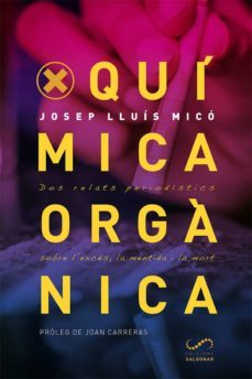 quimica organica: dos relats periodistics sobre l exces, la mentida i la mort-9788417611156