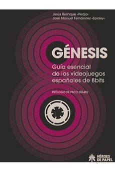 genesis: guia esencial de los videojuegos españoles de 8bits-jesus relinque-jose manuel fernandez spidey-9788417649456