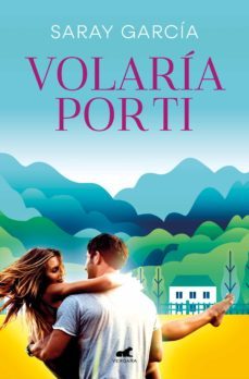 volaría por ti (ebook)-saray garcia-9788417664756