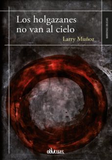 los holgazanes no van al cielo (ebook)-larry muñoz-9788417709556