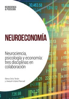 neuroeconomia (ebook)-elena ortiz teran-joaquin lopez pascual-9788417811556