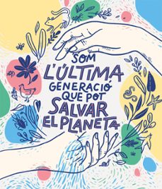som la ultima generacio que pot salvar el planeta-carlota bruna-9788417922856