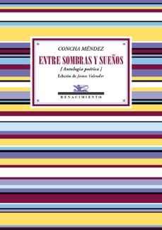 entre sombras y sueños-concha mendez-9788417950156