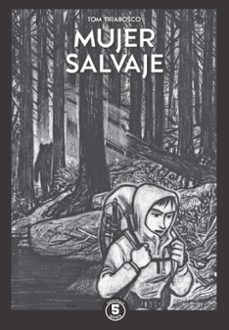 la mujer salvaje-tom tirabosco-9788417989156