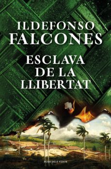 esclava de la llibertat-ildefonso falcones-9788418062056