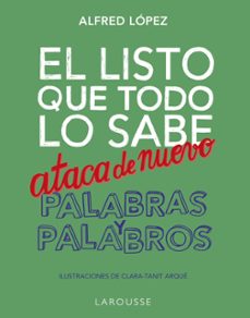el listo que todo lo sabe ataca de nuevo. palabras y palabros-9788418100956