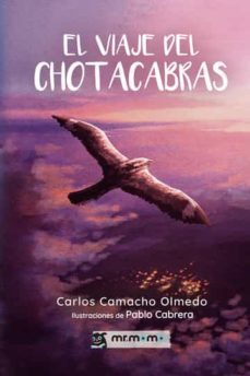 el viaje del chotacabras-carlos camacho olmedo-9788418311956