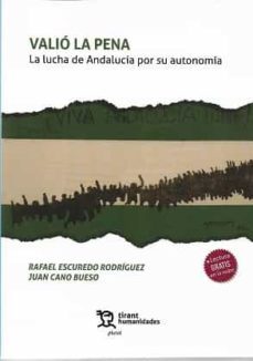 valio la pena. la lucha de andalucia por su autonomia-rafael escuredo-juan cano bueso-9788418534256