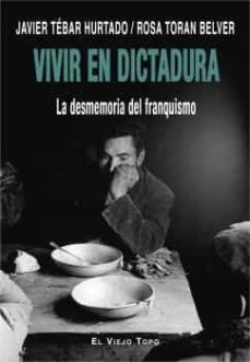 vivir en dictadura-javier tebar hurtado-9788418550256