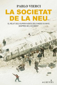 La sociedad de la nieve (Spanish Edition) - Pablo Vierci | PlanetadeLibros