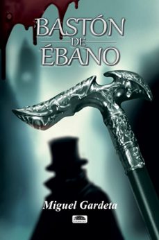 baston de ebano-miguel gardeta-9788418692956
