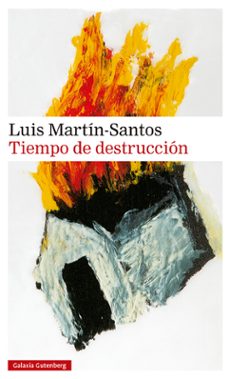 tiempo de destruccion-luis martin santos-9788418807756