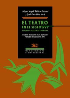 el teatro en el siglo xvi. autores y practicas escenicas-9788418818356