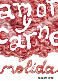 amor y carne molida-joaquin tena bengoechea-9788418886256