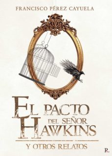 el pacto del señor hawkins y otros relatos (ebook)-francisco perez cayuela-9788419090256