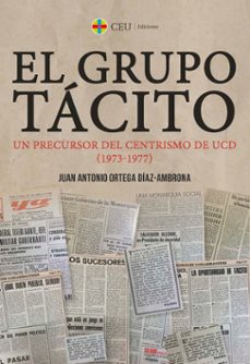 grupo tacito. un precursor del centrismo de ucd (1973-1977)-juan antonio ortega diaz-ambrona-9788419111456