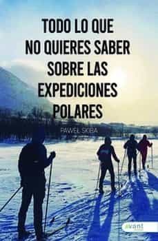 todo lo que no quieres saber sobre las excursiones polares-pawe? skiba-9788419197856