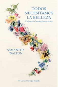 todos necesitamos la belleza-samantha walton-9788419207456