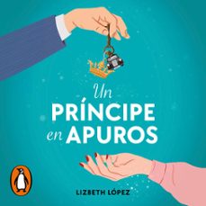 un principe en apuros (audiolibro)-lizbeth lopez-9788419357656