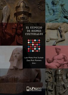 el expolio de bienes culturales-luis perez-prat durban-9788419397256