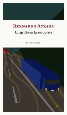 un grillo en la autopista-bernardo atxaga-9788419563156