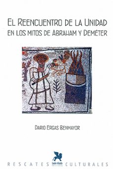 el reencuentro de la unidad en los mitos de abraham y demeter-dario ergas benmayor-9788419604156