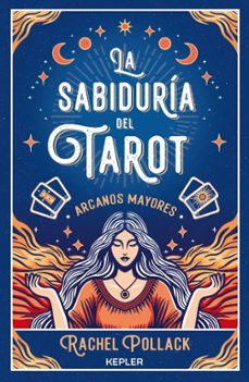 la sabiduria del tarot de rachel pollack: arcanos mayores-rachel pollack-9788419656056
